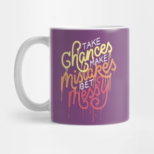 Take Chances Make Mistakes Mug